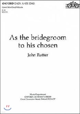 As the bridegroom to his chosen