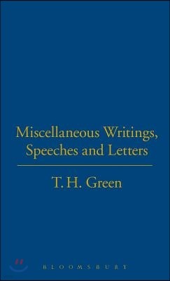 T.H.Green. Miscellaneous Writings,