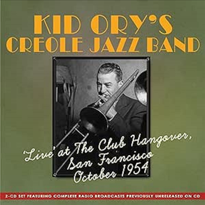 Kid Ory's Creole Jazz Band - Live at Club Hangover San Francisco 1954 (2CD)