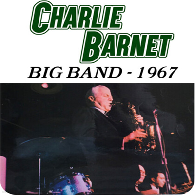 Charlie Barnet - Charlie Barnet Big Band - 1967 (CD-R)