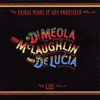 John Mclaughlin, Al Di Meola, Paco De Lucia / Friday Night In San Francisco (Remastered/)
