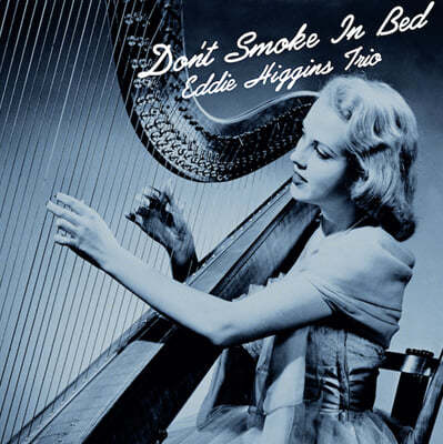 Eddie Higgins Trio ( 佺 Ʈ) - Don't Smoke In Bed [2LP]