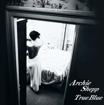 Archie Shepp Quartet — True Blue 앨범 커버