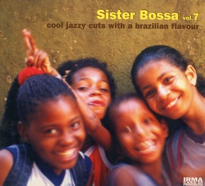 Sister Bossa Vol.7 (Cool Jazzy Cuts With A Brazilian Flavour) [디지팩] [E.U발매]