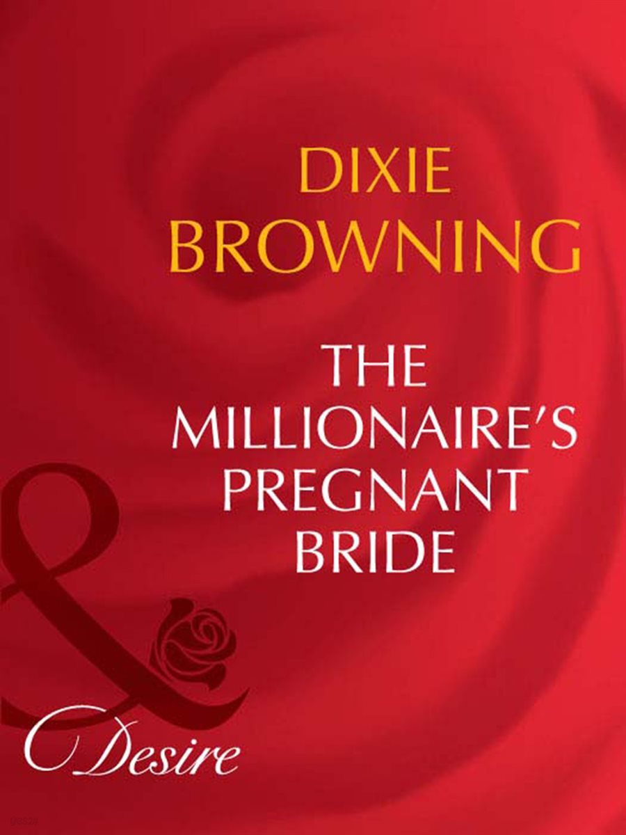 The Millionaire&#39;s Pregnant Bride