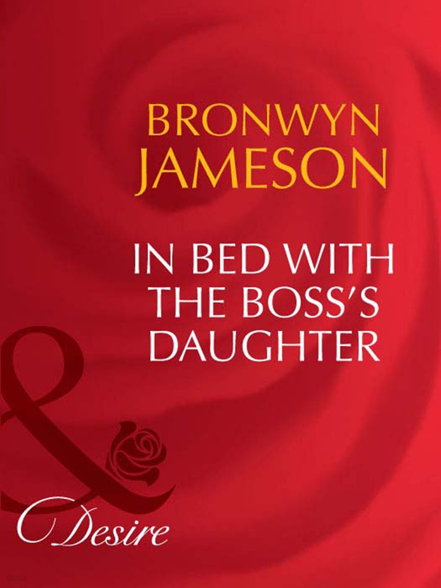 In Bed With The Boss&#39;s Daughter