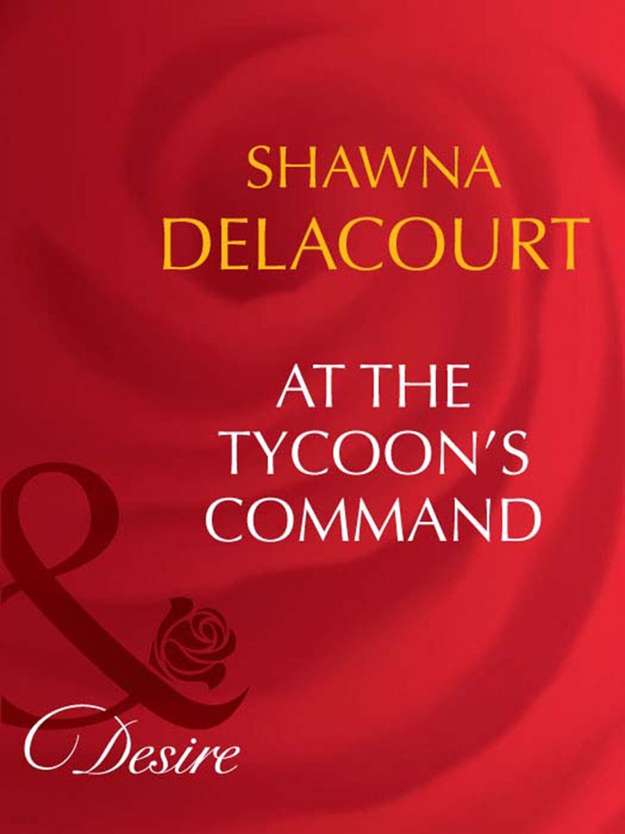 At The Tycoon&#39;s Command