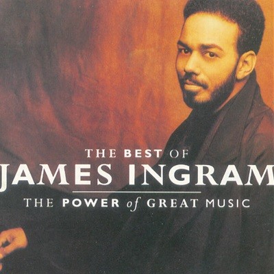 제임스 잉그램 (James Ingram) - The Greatest Hits: Power Of Great Music