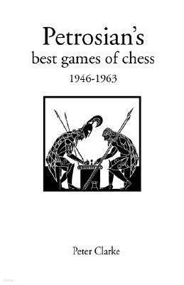 Petrosian's Best Games of Chess: 1946-1963