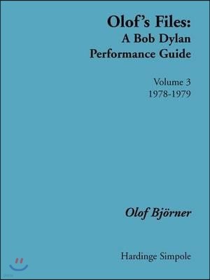 Olof's Files: A Bob Dylan Performance Guide: Volume 3: 1978-1979