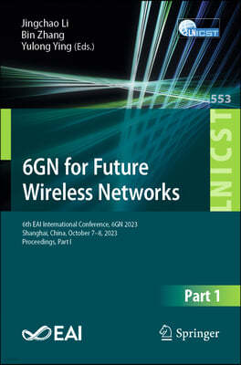6gn for Future Wireless Networks: 6th Eai International Conference, 6gn 2023, Shanghai, China, October 7-8, 2023, Proceedings, Part I