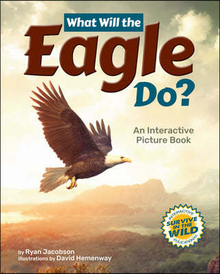 What Will the Eagle Do?: An Interactive Picture Book
