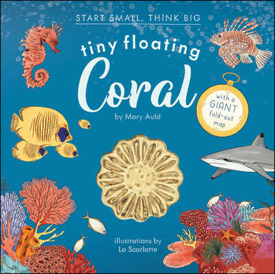 Tiny Floating Coral (Start Small, Think Big #3)