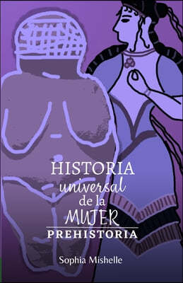 Historia Universal de la Mujer: Prehistoria