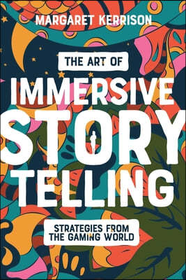 The Art of Immersive Storytelling: Strategies from the Gaming World
