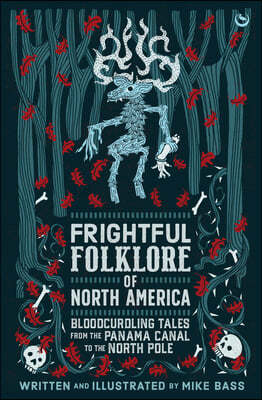 Frightful Folklore of North America: Illustrated Folk Horror from Greenland to the Panama Canal