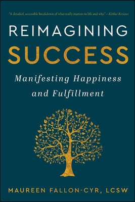 Reimagining Success: Manifesting Happiness and Fulfillment