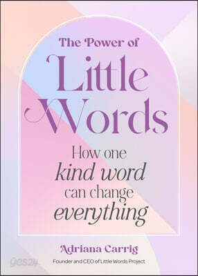 The Power of Little Words: How One Kind Word Can Change Everything