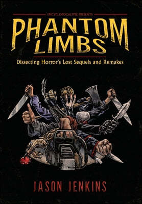 Phantom Limbs: Dissecting Horror's Lost Sequels and Remakes