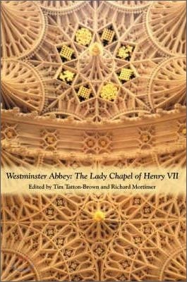 Westminster Abbey: The Lady Chapel of Henry VII