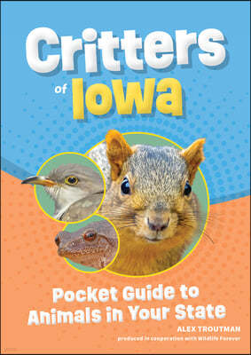 Critters of Iowa: Pocket Guide to Animals in Your State