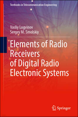 Elements of Radio Receivers of Digital Radio Electronic Systems