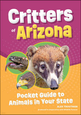 Critters of Arizona: Pocket Guide to Animals in Your State