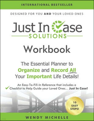 Just In Case Solutions: The Essential Planner to Organize and Record All Your Important Life Details!
