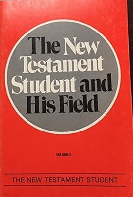 The New Testament student and his field