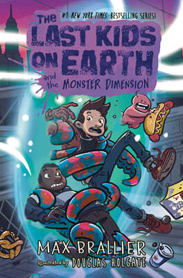 The Last Kids on Earth #09: The Last Kids on Earth and the Monster Dimension