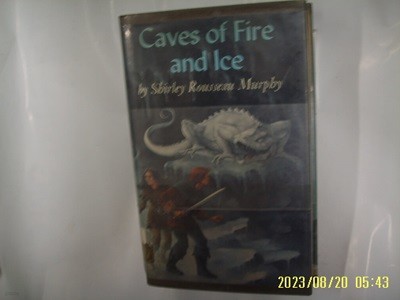 Shirley Rousseau Murphy / Atheneum / Caves of Fire and Ice -외국판.사진. 꼭 상세란참조