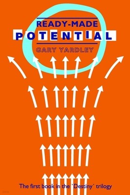 Ready-Made Potential - The Destiny Trilogy: Book One