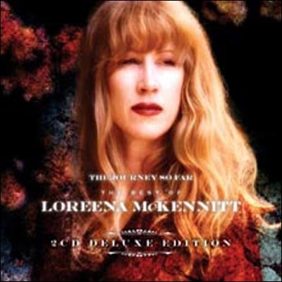 Loreena McKennitt - The Journey So Far: The Best of Loreena McKennitt (30th Anniversary Deluxe Edition)