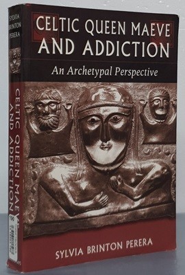 Celtic Queen Maeve and Addiction: An Archetypal Perspective (Paperback) - An Archetypal Perspective 