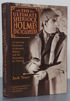 The Ultimate Sherlock Holmes Encyclopedia - Universal Dictionary of Sherlock Holmes
