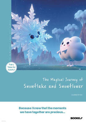 The Magical Journey of Snowflake and Snowflower