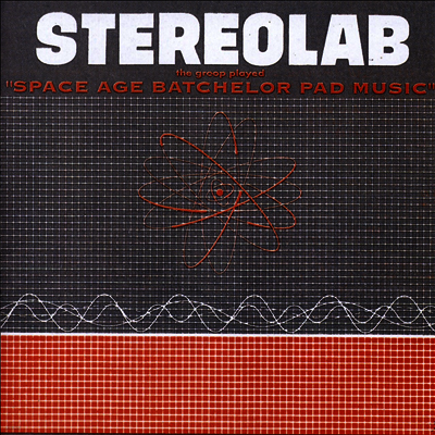 Stereolab — Groop Played Space Age Batchelor Pad Music 앨범 커버