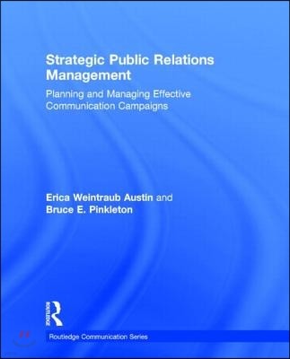 Strategic Public Relations Management: Planning and Managing Effective Communication Campaigns