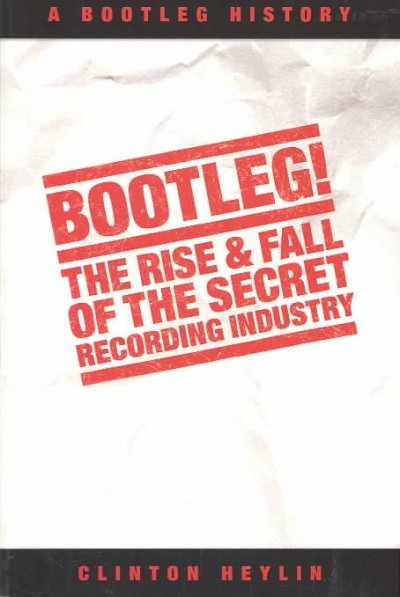 Bootleg: The Rise & Fall of the Secret Recording History