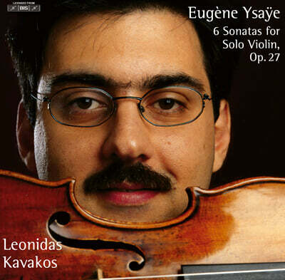 Leonidas Kavakos — Leonidas Kavakos 이자이: 6개의 무반주 바이올린 소나타 (Ysaye: 6 Sonatas for Solo violin op.27) 앨범 커버