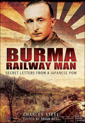 Casemate Pub & Book Dist Llc Burma Railway Man: Secret Letters from a Japanese POW