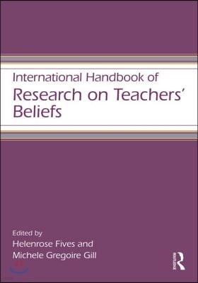 International Handbook of Research on Teachers' Beliefs