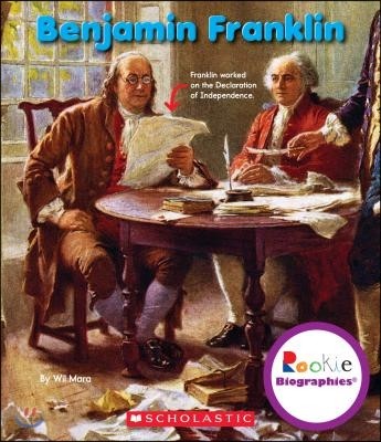 Benjamin Franklin (Rookie Biographies)