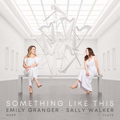 Emily Granger / Sally Walker  ÷Ʈ   (Something Like This - Music for Flute & Harp)