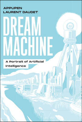 Dream Machine: A Portrait of Artificial Intelligence