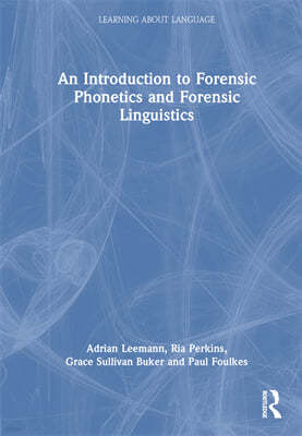 Introduction to Forensic Phonetics and Forensic Linguistics