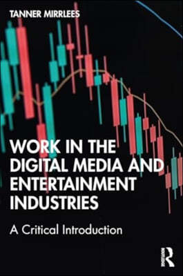 Work in the Digital Media and Entertainment Industries