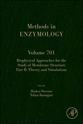 Biophysical Approaches for the Study of Membrane Structure Part B: Volume 701