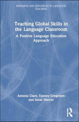 Teaching Global Skills in the Language Classroom: A Positive Language Education Approach