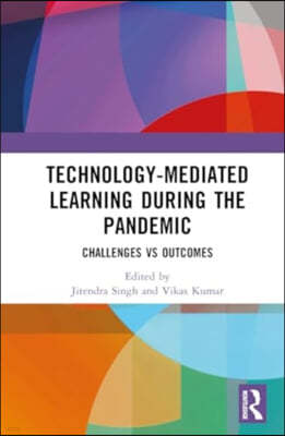 Technology-mediated Learning During the Pandemic